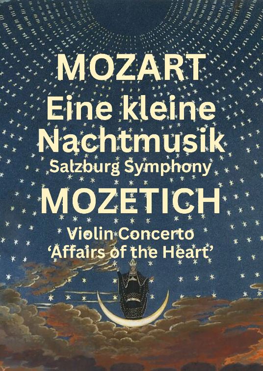 Amsterdam Kameracademie: Eine kleine Nachtmusik, Salzburg Symphony. Mozetich Violin Concerto ‘Affairs of the Heart’.