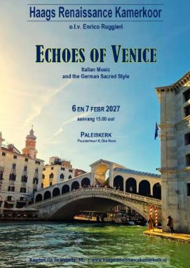 Haags Renaissance Kamerkoor o.l.v. Enrico Ruggeri: ‘Echoes of Venice’.